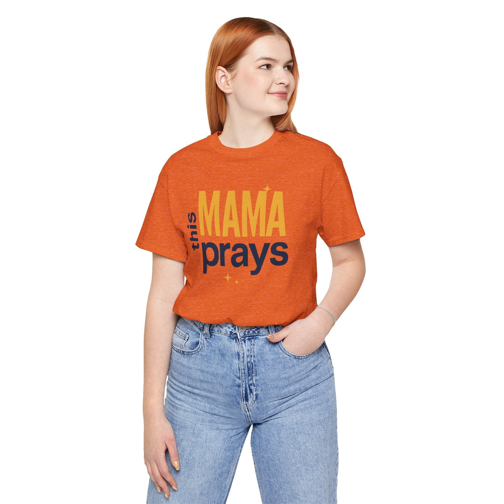 This Mama Prays Tee | Unisex Jersey Short Sleeve T-Shirt, Faith Gift, Mom Life Shirt, Inspirational Apparel, Christian Merchandise